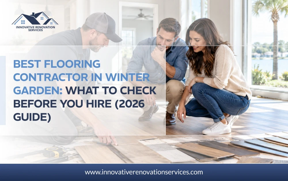 Best Flooring Contractor in Winter Garden: What to Check Before You Hire (2026 Guide)